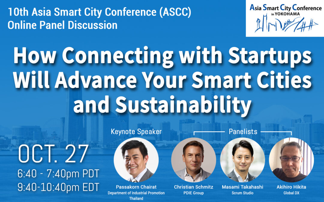 10th ASCC - Asia Smart City Conference - How Connecting with Startups will Advance Your Smart Cities and Sustainability Panel Discussion