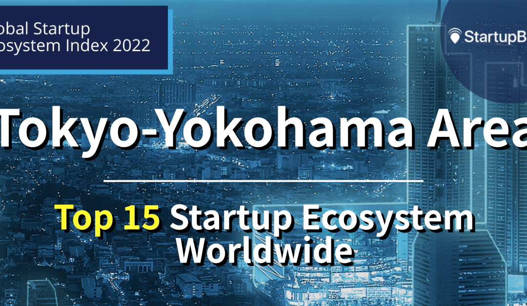 Tokyo-Yokohama Area ranked in Top 15 startup ecosystems worldwide, #1 in Japan